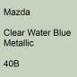 Preview: Mazda, Clear Water Blue Metallic, 40B.